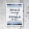 Inhale Courage Exhale Doubt Dark Blue 1